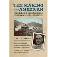 The Making of an American: The Autobiography of a Hungarian Immigrant, Appalachian Entrepreneur, and OSS Officer - Paperback