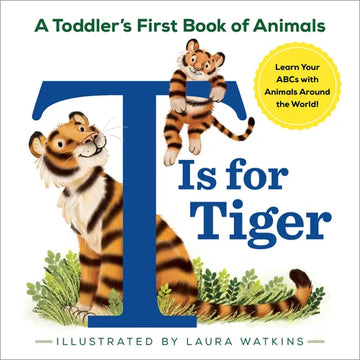 T Is for Tiger: A Toddler's First Book of Animals - Paperback