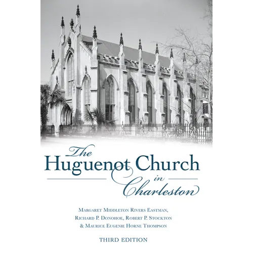 The Huguenot Church of Charleston (Third Edition)