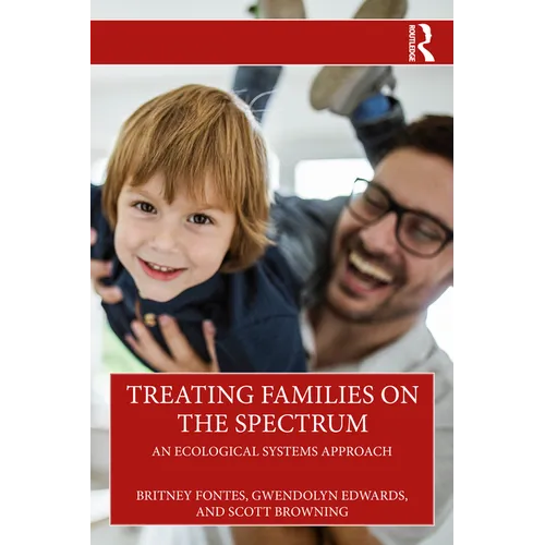 Treating Families on the Spectrum: An Ecological Systems Approach