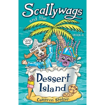 Scallywags and the Dessert Island: Scallywags Book 6 - Paperback