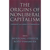 The Origins of Nonliberal Capitalism: Germany and Japan in Comparison - Paperback