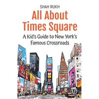 All About Times Square: A Kid's Guide to New York's Famous Crossroads - Paperback