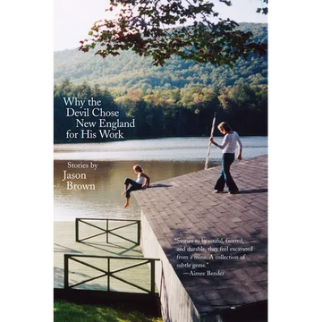 Why the Devil Chose New England for His Work: Stories - Paperback