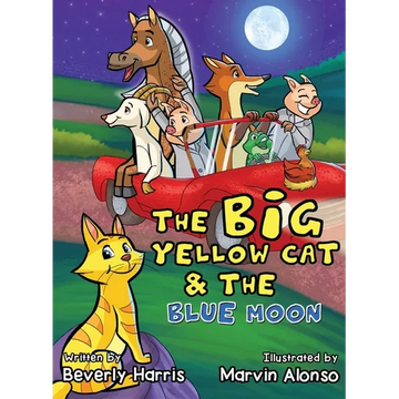 The Big Yellow Cat and the Blue Moon: A Funny Bedtime Rhyme book for toddlers! - Hardcover