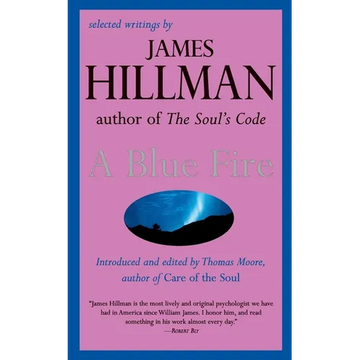 A Blue Fire: Selected Writings by James Hillman - Paperback