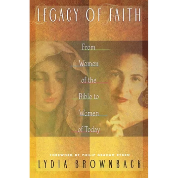 Legacy of Faith: From Women of the Bible to Women of Today - Paperback