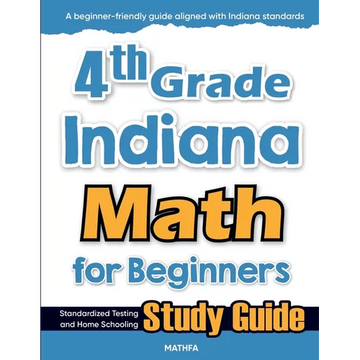4th Grade Indiana Math for Beginners: Standardized Testing and Home Schooling Study Guide - Paperback