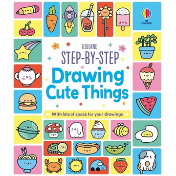 Step-By-Step Drawing Cute Things - Paperback