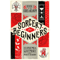 Sorcery for Beginners: A Simple Help Guide to a Challenging & Arcane Art - Paperback