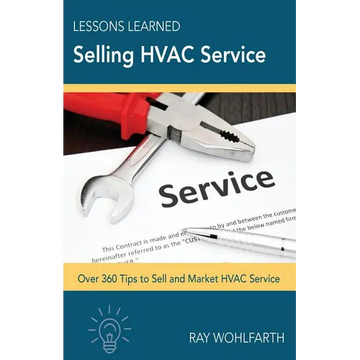 Lessons Learned Selling HVAC Service: How to sell and market HVAC service - Paperback