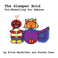 The Sleeper Hold: Pro-Wrestling for Babies - Paperback