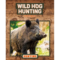 Wild Hog Hunting - Library Binding