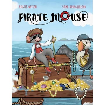 Pirate Mouse: A swashbuckling tale of adventure - Paperback