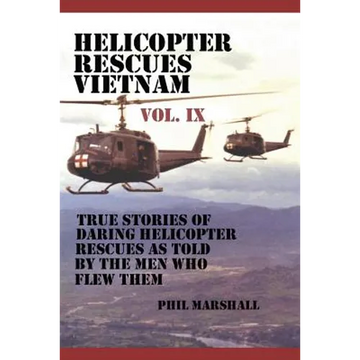 Helicopter Rescues Vietnam Volume IX - Paperback