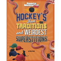 Hockey's Best Traditions and Weirdest Superstitions - Hardcover