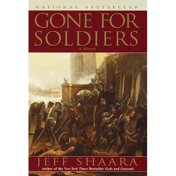 Gone for Soldiers: A Novel of the Mexican War - Paperback