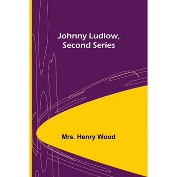 Johnny Ludlow, Second Series - Paperback