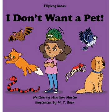 I Don't Want a Pet! - Hardcover