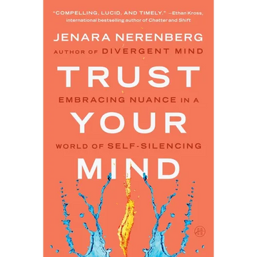 Trust Your Mind: Embracing Nuance in a World of Self-Silencing - Paperback