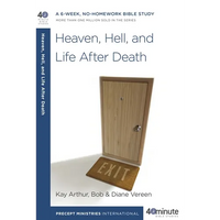 Heaven, Hell, and Life After Death: A 6-Week, No-Homework Bible Study - Paperback