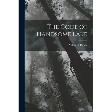 The Code of Handsome Lake - Paperback