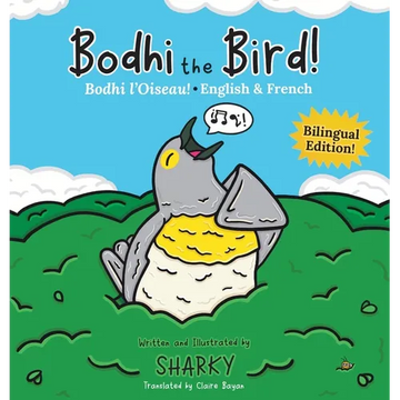 Bodhi the Bird! / Bodhi l'Oiseau!: A Funny Bilingual French-English Picture Book About Friendship - Hardcover