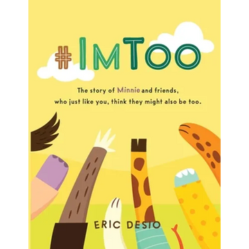 #ImToo - The story of Minnie and friends, who just like you, think they might also be too. Why do kids bully? What is bullying for kids? - Paperback