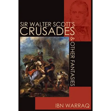 Sir Walter Scott's Crusades and Other Fantasies - Paperback