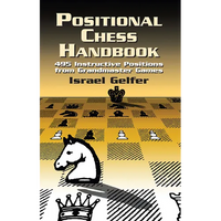 Positional Chess Handbook: 495 Instructive Positions from Grandmaster Games - Paperback