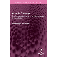 Cosmic Theology: The Ecclesiastical Hierarchy of Pseudo-Denys: An Introduction - Paperback