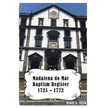 Madalena do Mar Baptisms: 1725-1772 - Paperback