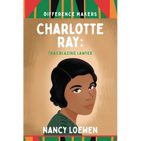Charlotte Ray: Trailblazing Lawyer - Paperback
