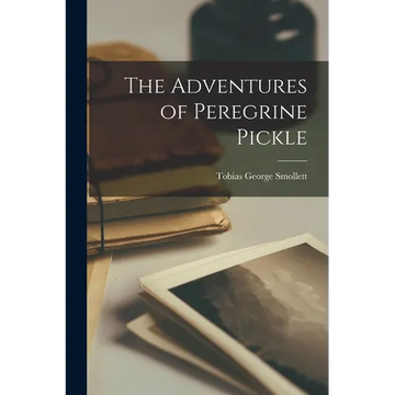 The Adventures of Peregrine Pickle - Paperback