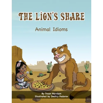 The Lion's Share: Animal Idioms (A Multicultural Book) - Paperback