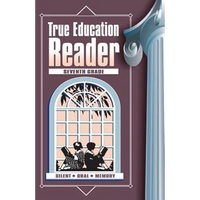 True Education Reader: Seventh Grade - Paperback