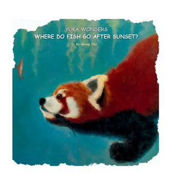 Yuka wonders where do fish go after sunset? - Hardcover