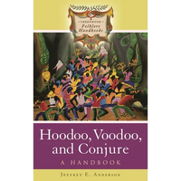 Hoodoo, Voodoo, and Conjure: A Handbook - Hardcover