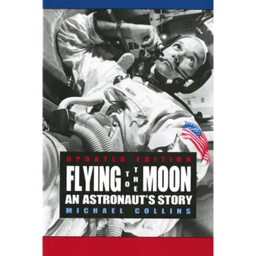 Flying to the Moon: An Astronaut's Story - Paperback