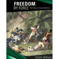 Freedom by Force: The History of Slave Rebellions - Library Binding