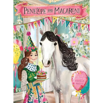 Penelope and Macaroni: The Birthday Adventure - Hardcover
