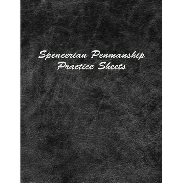 Spencerian Penmanship Practice Sheets: Handwriting Exercise Worksheets for Beginner and Advanced - Paperback
