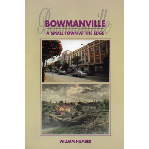 Bowmanville: A Small Town at the Edge
