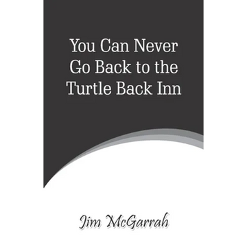 You Can Never Go Back to the Turtle Back Inn - Paperback