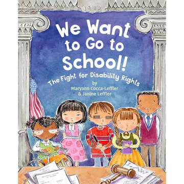 We Want to Go to School!: The Fight for Disability Rights - Hardcover