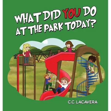 What Did You Do at the Park Today? - Hardcover