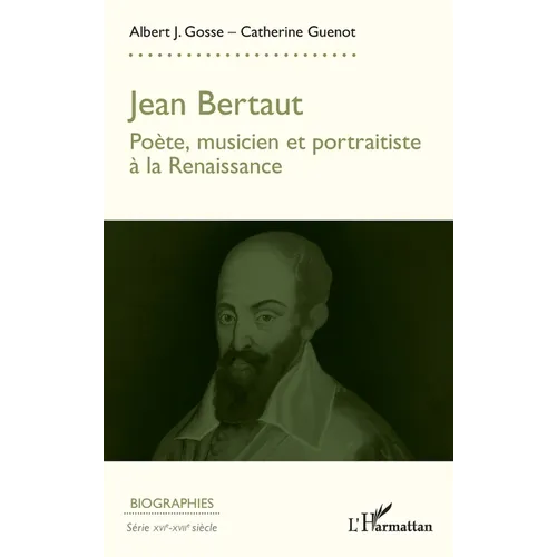 Jean Bertaut: Poète, musicien, portraitiste à la Renaissance