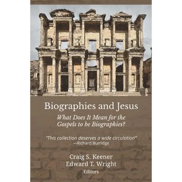 Biographies and Jesus: What Does It Mean for the Gospels to be Biographies? - Paperback