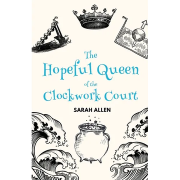 The Hopeful Queen of the Clockwork Court - Paperback