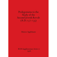 Prolegomena to the Study of the Second Jewish Revolt (A.D.132-135) - Paperback